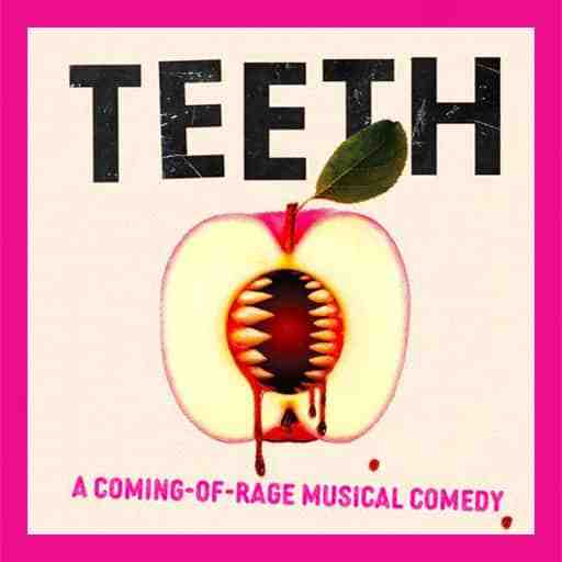 Teeth - A Coming-of-Rage Musical Comedy